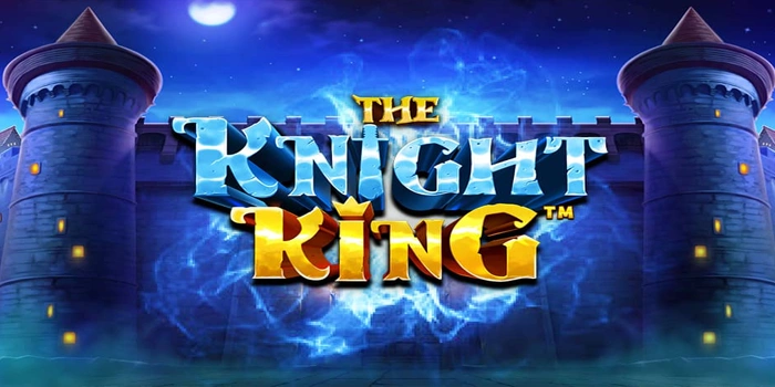 Analisis Akurat Slot The Knight King Untuk Pemain Serius