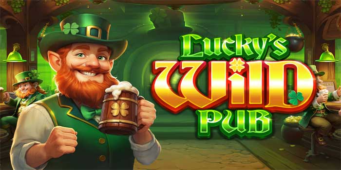 Cara Terbaik Mudah Jackpot Di Slot Lucky’s Wild Pub