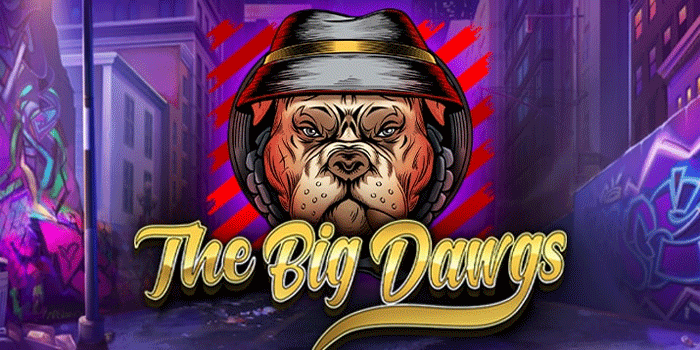 Langkah Mudah Raih Kemenangan Tinggi Slot The Big Dawgs